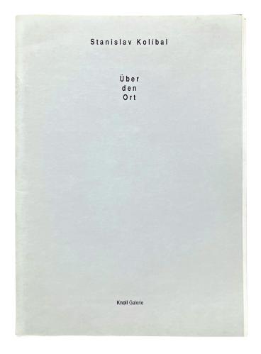 Stanislav Kolíbal. Über den Ort, 1990
